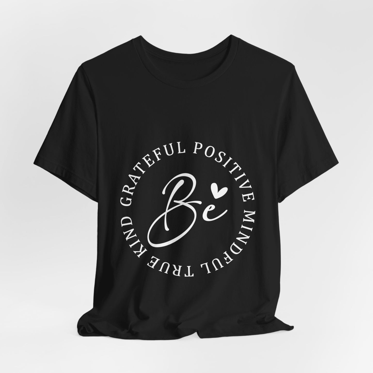 Be Mindful Of The True Kind Of Positive Life Quotes T Shirt - UK