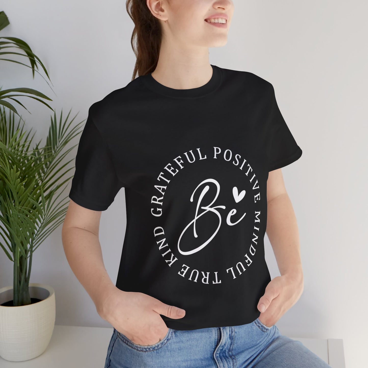 Be Mindful Of The True Kind Of Positive Life Quotes T Shirt - UK