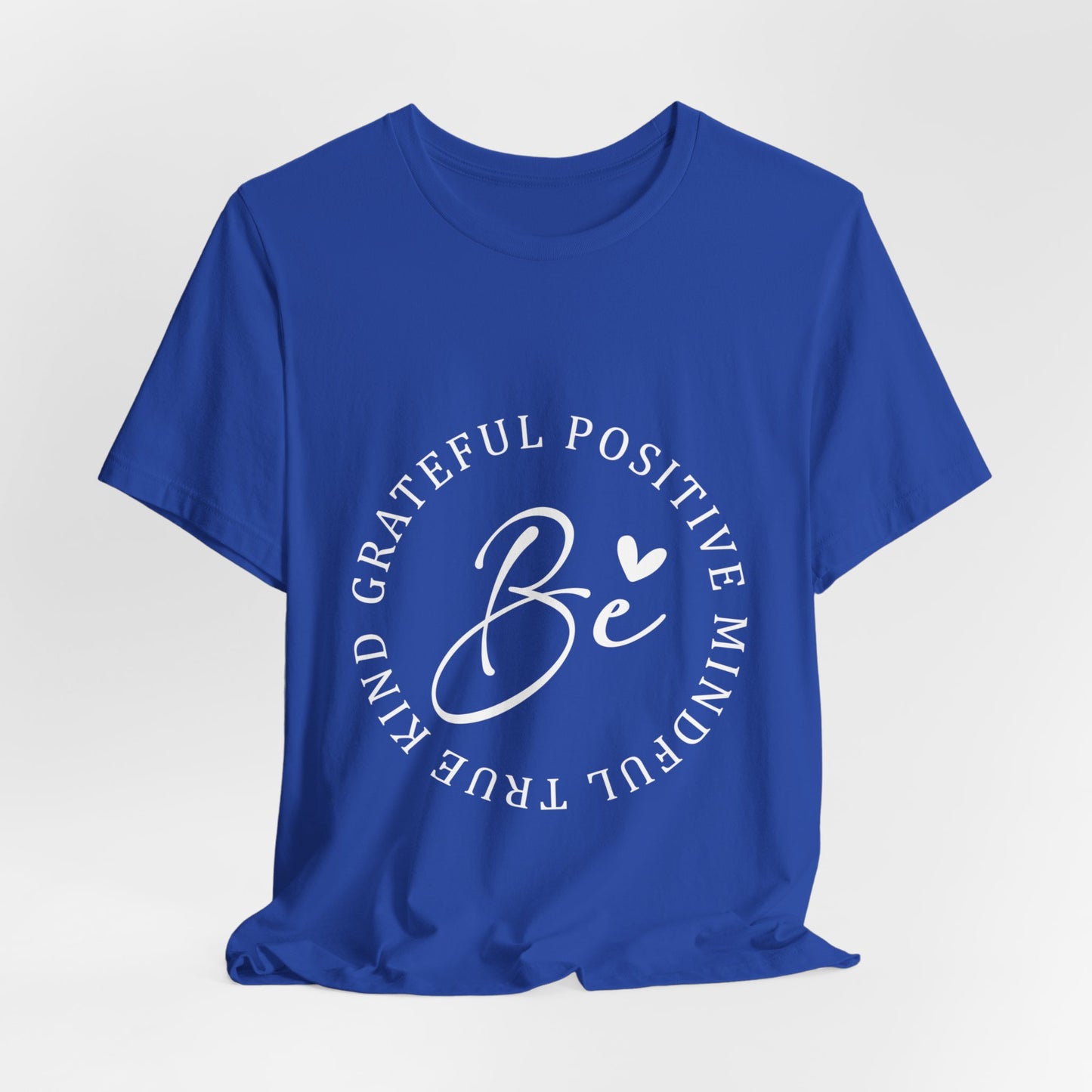 Be Mindful Of The True Kind Of Positive Life Quotes T Shirt - US