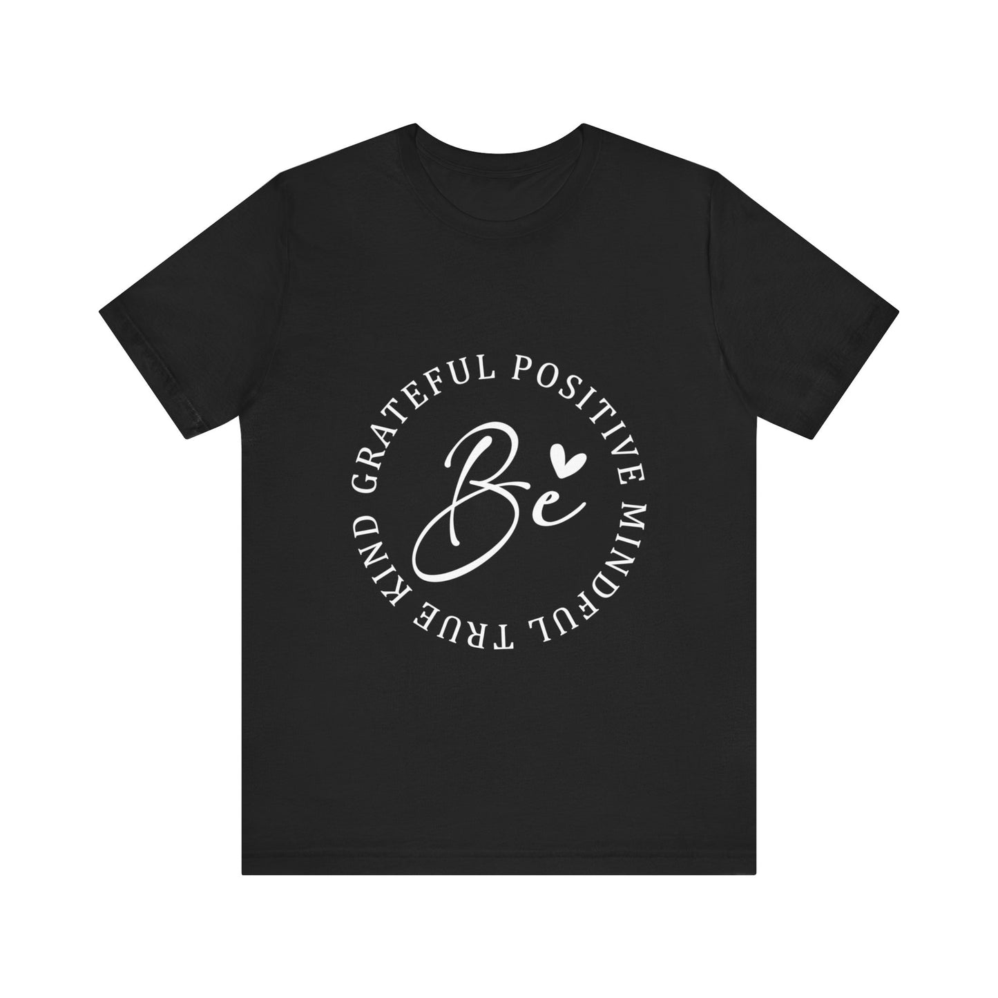 Be Mindful Of The True Kind Of Positive Life Quotes T Shirt - US