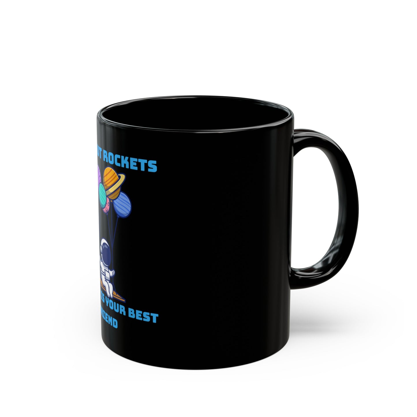 Funny Science Balloon Meme Astronaut Rocket Black Mug (11oz, 15oz)