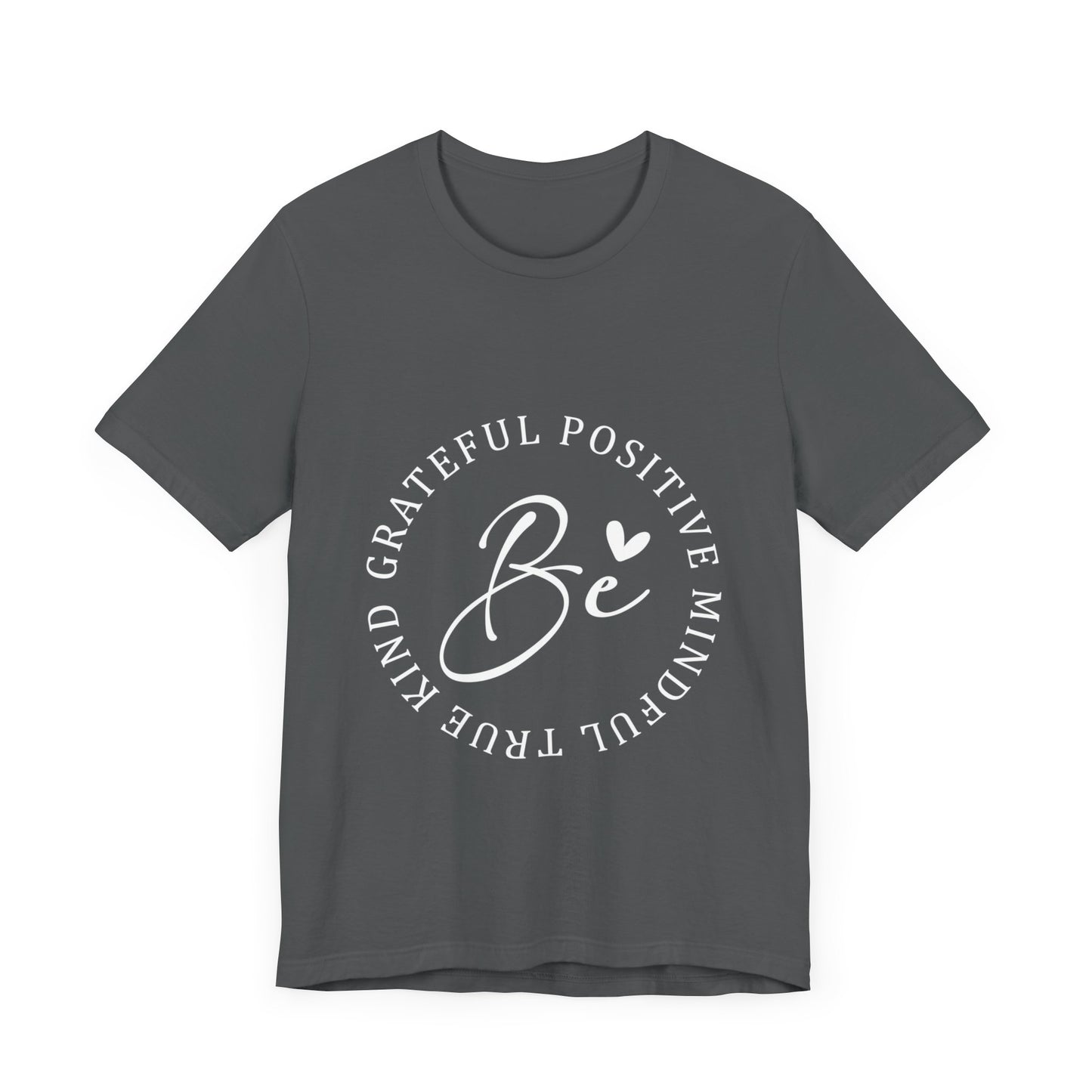 Be Mindful Of The True Kind Of Positive Life Quotes T Shirt - UK