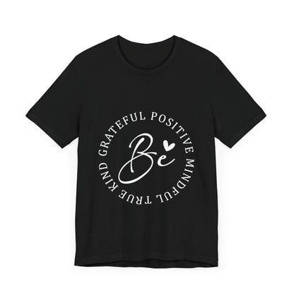 Be Mindful Of The True Kind Of Positive Life Quotes T Shirt - UK