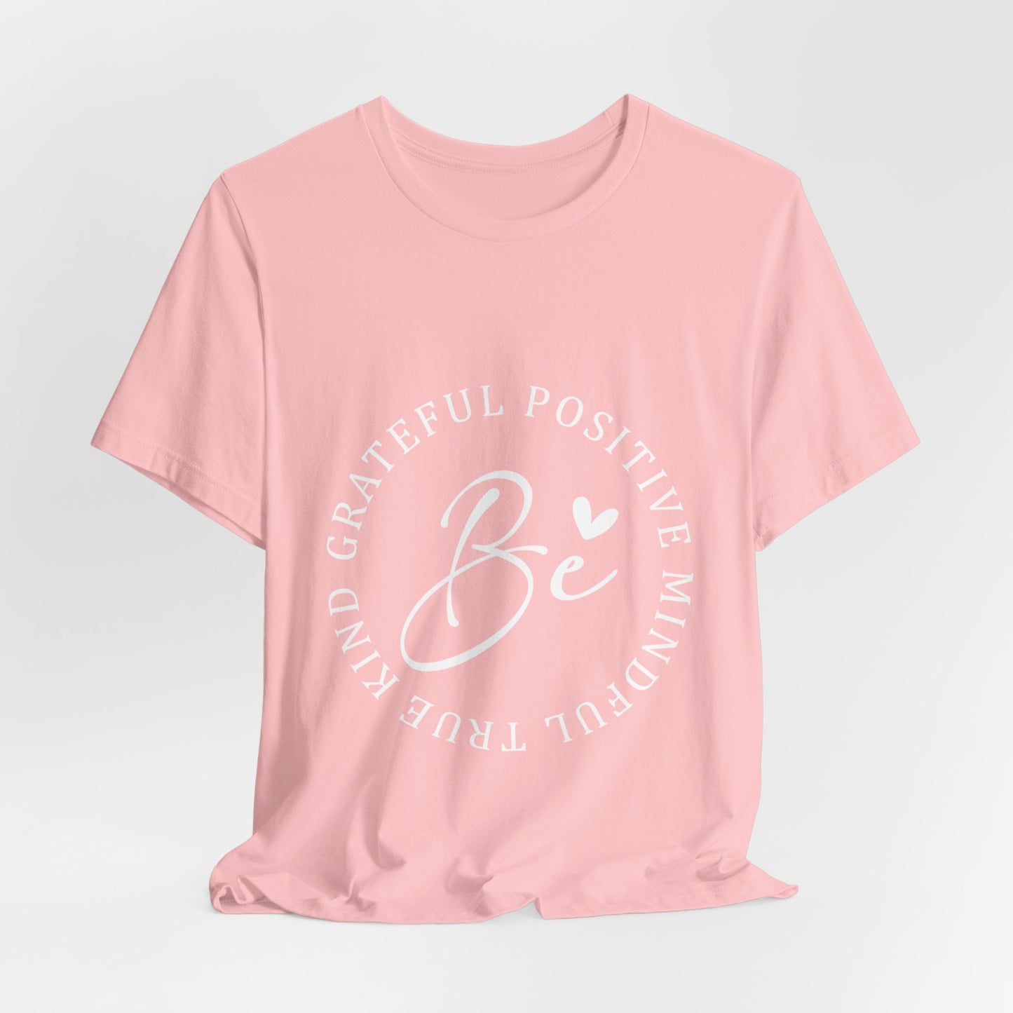 Be Mindful Of The True Kind Of Positive Life Quotes T Shirt - US