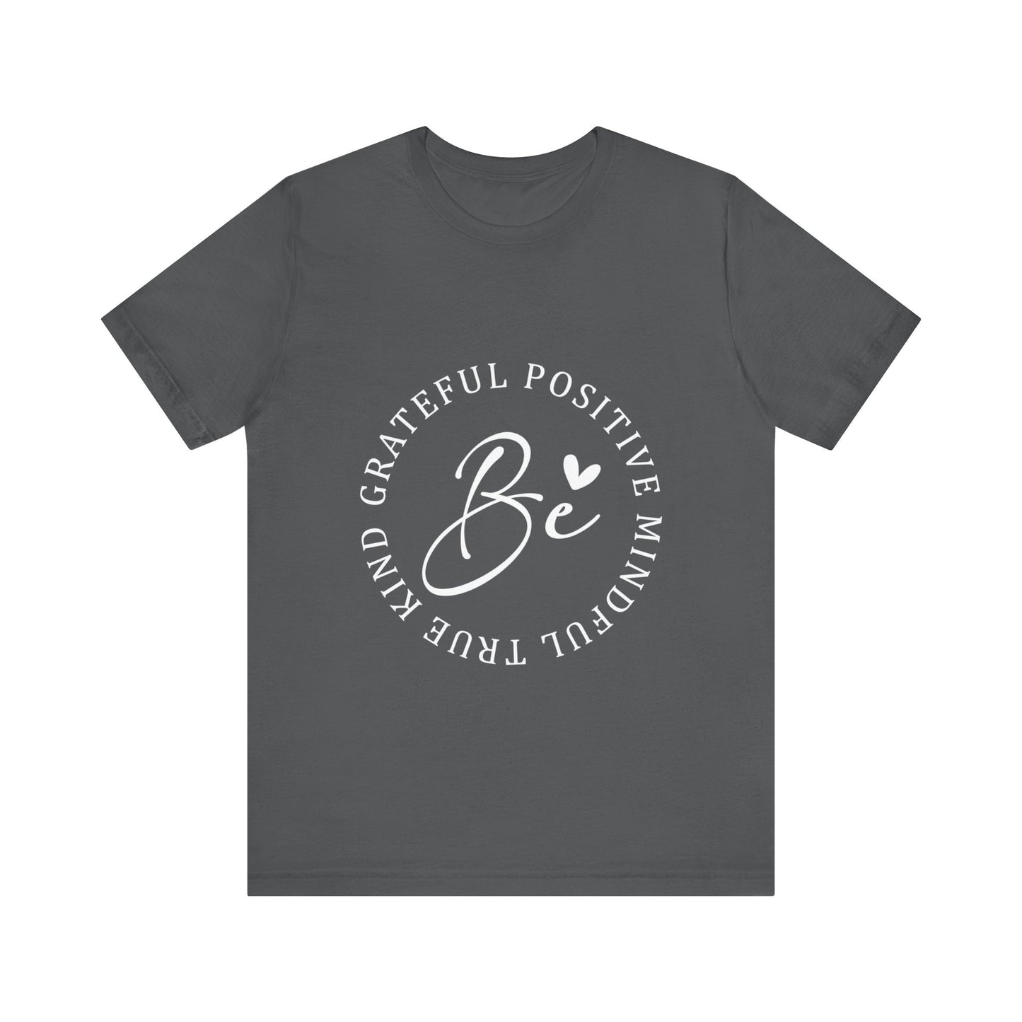 Be Mindful Of The True Kind Of Positive Life Quotes T Shirt - UK