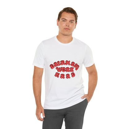 American Dream Big Work Hard T Shirt - UK