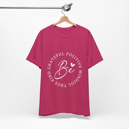 Be Mindful Of The True Kind Of Positive Life Quotes T Shirt - UK